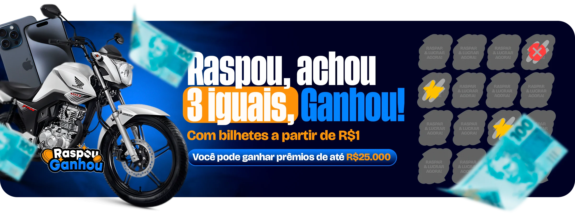 Raspou, achou 3 iguais, Ganhou! Prêmios até R$25.000